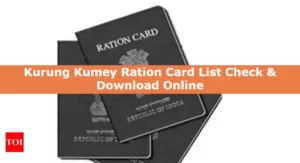 Kurung Kumey Ration Card List Check & Download Online