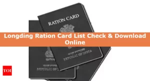 Longding Ration Card List Check & Download Online