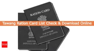 Tawang Ration Card List Check & Download Online