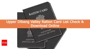 Upper Dibang Valley Ration Card List Check & Download Online